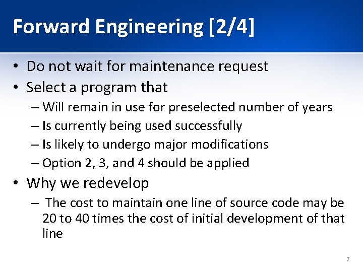 Forward Engineering [2/4] • Do not wait for maintenance request • Select a program