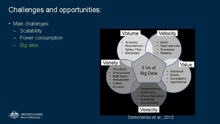 Challenges and opportunities: • Main challenges: – Scalability – Power consumption – Big data