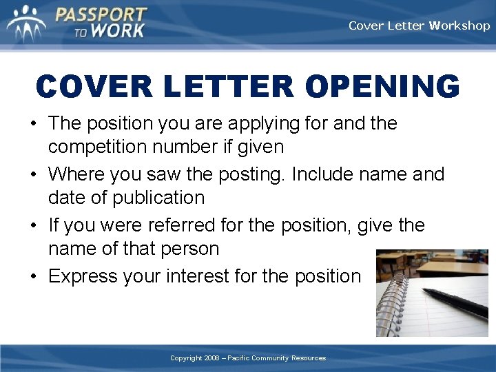 Cover Letter Workshop COVER LETTER OPENING • The position you are applying for and