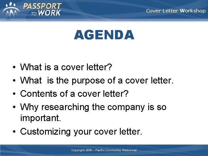 Cover Letter Workshop AGENDA • • What is a cover letter? What is the