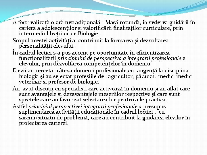 A fost realizată o oră netradițională - Masă rotundă, în vederea ghidării în carieră