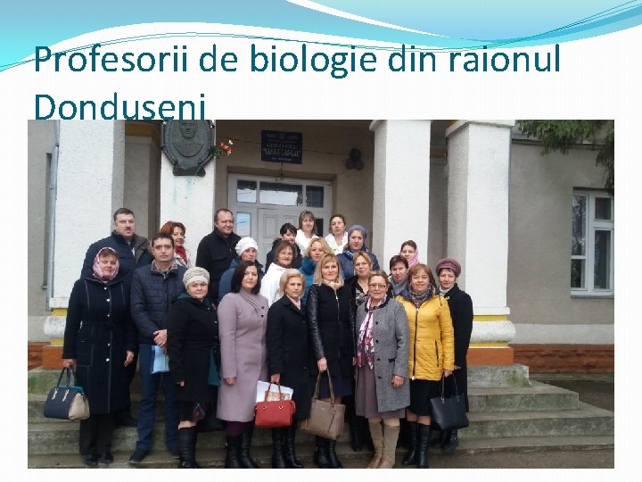 Profesorii de biologie din raionul Dondușeni 