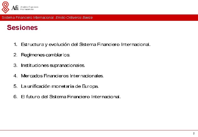Sistema Financiero Internacional. Emilio Ontiveros Baeza Sesiones 2 