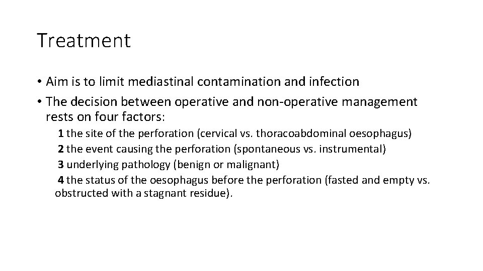 Treatment • Aim is to limit mediastinal contamination and infection • The decision between