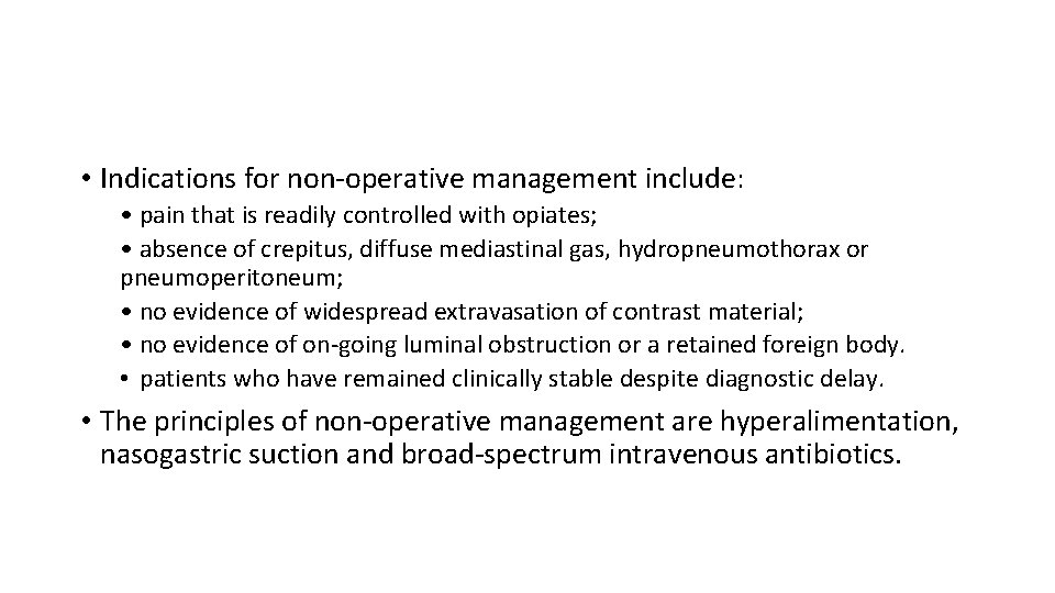  • Indications for non-operative management include: • pain that is readily controlled with