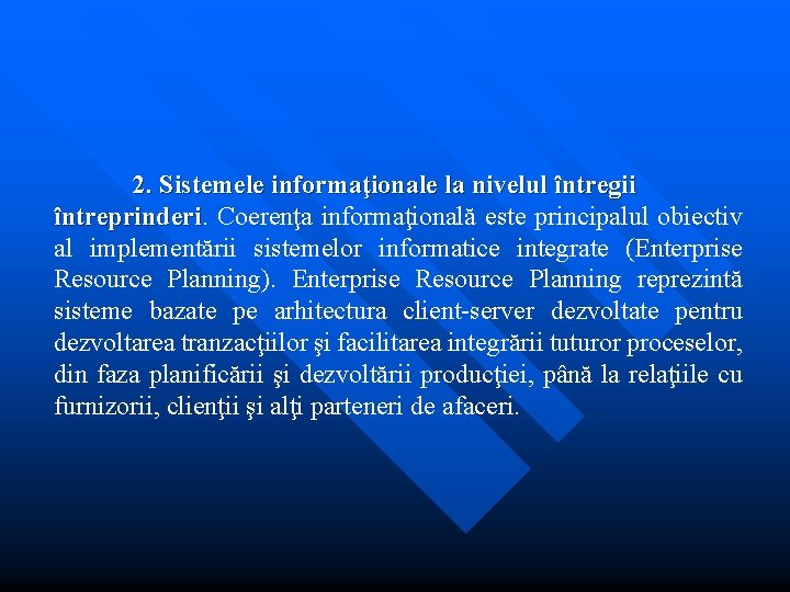 2. Sistemele informaţionale la nivelul întregii întreprinderi. Coerenţa informaţională este principalul obiectiv întreprinderi al