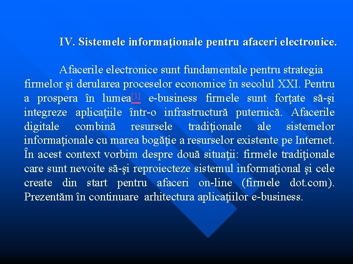 IV. Sistemele informaţionale pentru afaceri electronice. Afacerile electronice sunt fundamentale pentru strategia firmelor şi