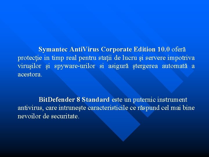 Symantec Anti. Virus Corporate Edition 10. 0 oferă protecţie in timp real pentru staţii