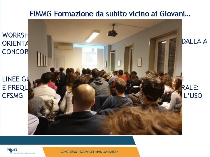 FIMMG Formazione da subito vicino ai Giovani… WORKSHOP DI ORIENTAMENTO AL CONCORSO DEL CFSMG