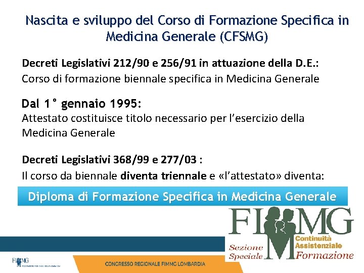 Nascita e sviluppo del Corso di Formazione Specifica in Medicina Generale (CFSMG) Decreti Legislativi