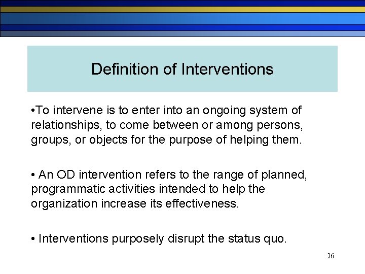 Definition of Interventions • To intervene is to enter into an ongoing system of