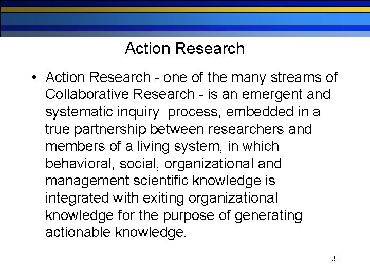 Action Research • Action Research - one of the many streams of Collaborative Research