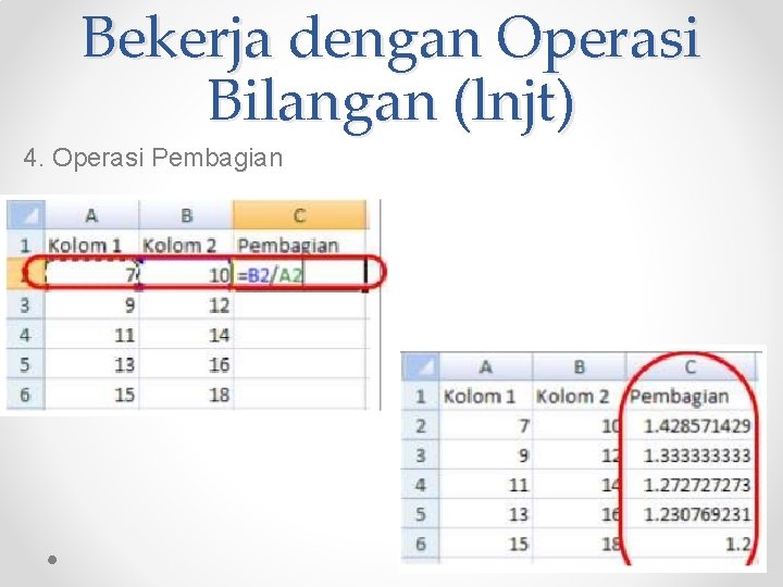 Bekerja dengan Operasi Bilangan (lnjt) 4. Operasi Pembagian 