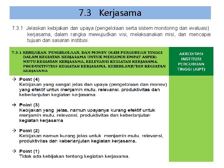 7. 3 Kerjasama 7. 3. 1 Jelaskan kebijakan dan upaya (pengelolaan serta sistem monitoring