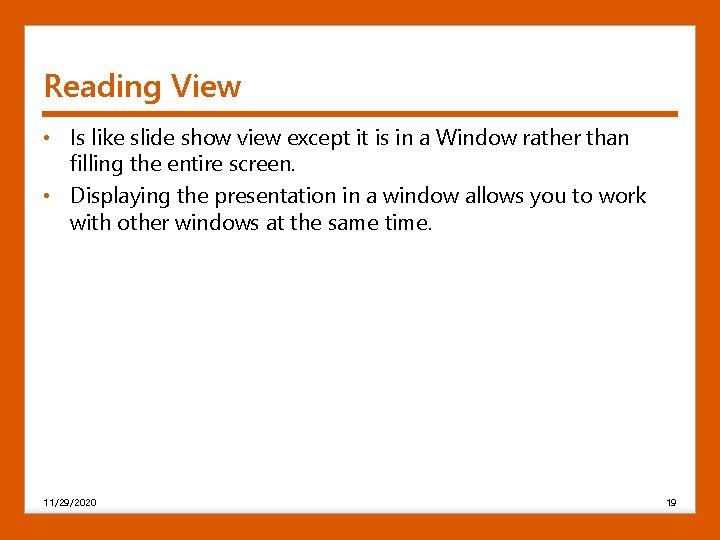 Reading View • Is like slide show view except it is in a Window