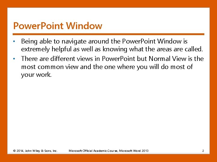 Power. Point Window • Being able to navigate around the Power. Point Window is