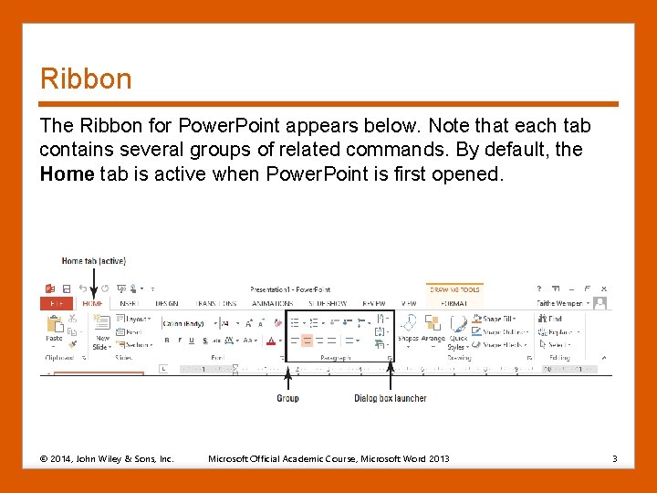 Ribbon The Ribbon for Power. Point appears below. Note that each tab contains several