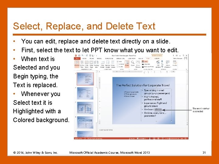 Select, Replace, and Delete Text • You can edit, replace and delete text directly