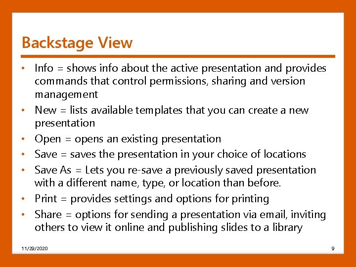 Backstage View • Info = shows info about the active presentation and provides commands