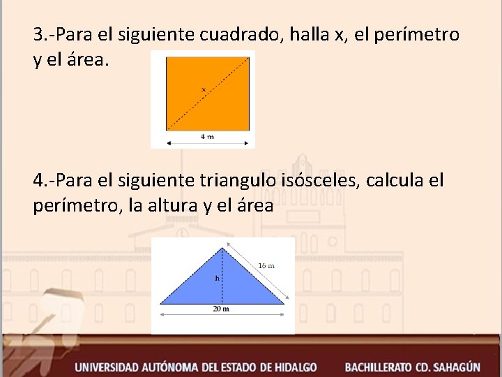 3. -Para el siguiente cuadrado, halla x, el perímetro y el área. 4. -Para