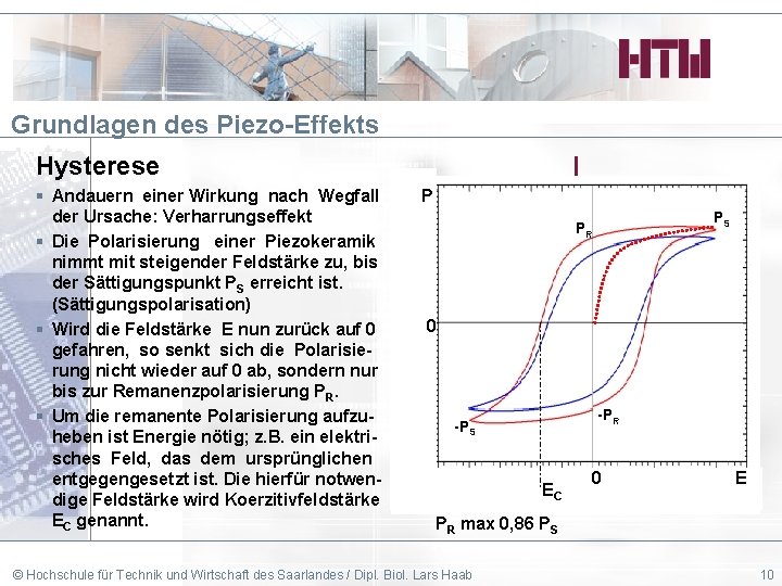 Grundlagen des Piezo-Effekts Hysterese § Andauern einer Wirkung nach Wegfall der Ursache: Verharrungseffekt §