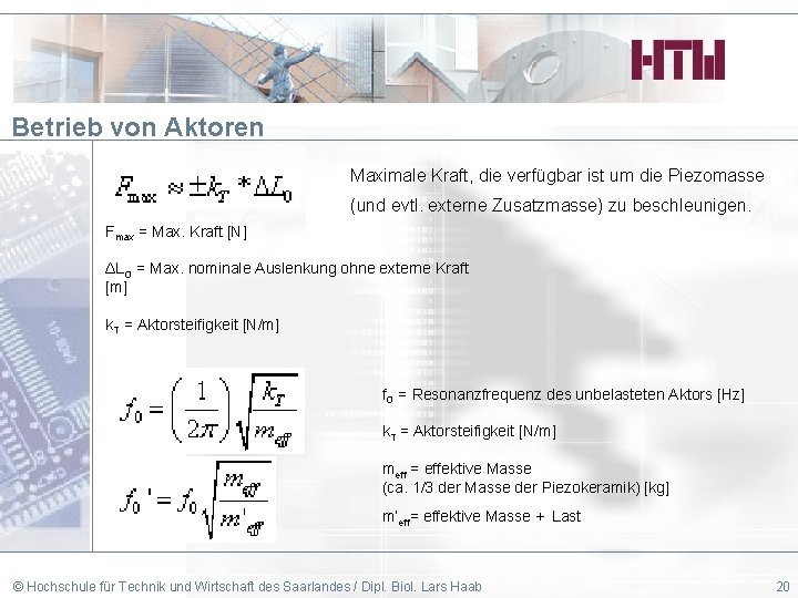 Betrieb von Aktoren Maximale Kraft, die verfügbar ist um die Piezomasse (und evtl. externe