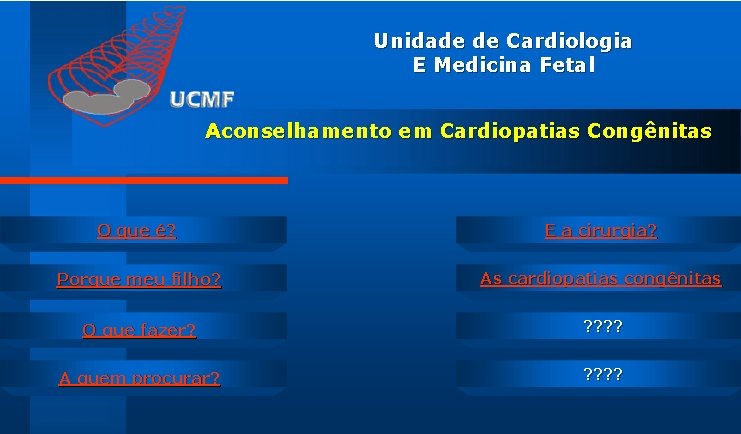 Unidade de Cardiologia E Medicina Fetal Aconselhamento em Cardiopatias Congênitas O que é? E