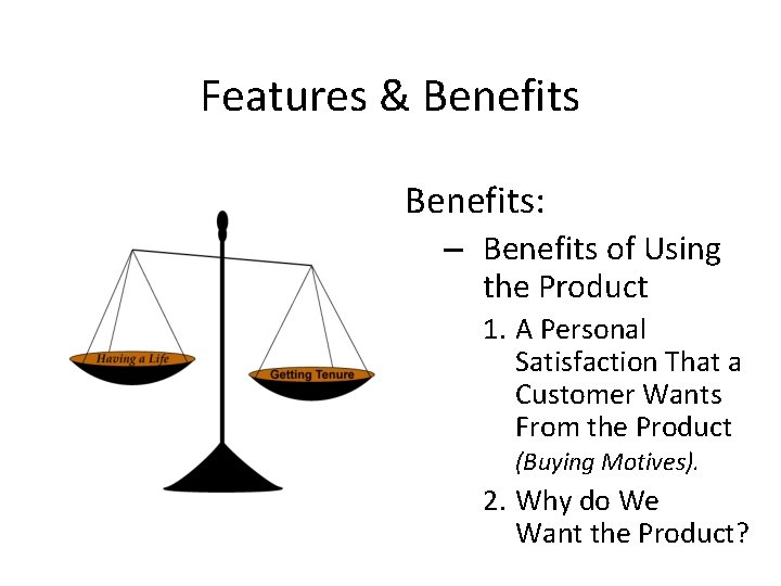 Features & Benefits: – Benefits of Using the Product 1. A Personal Satisfaction That