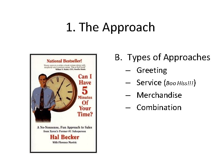 1. The Approach B. Types of Approaches – – Greeting Service (Boo Hiss!!!) Merchandise