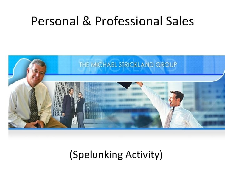 Personal & Professional Sales (Spelunking Activity) 