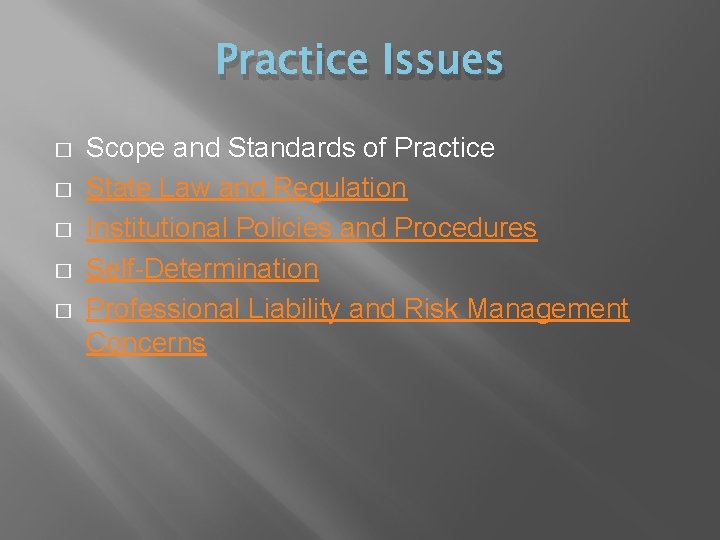 Practice Issues � � � Scope and Standards of Practice State Law and Regulation Practice Issues � � � Scope and Standards of Practice State Law and Regulation