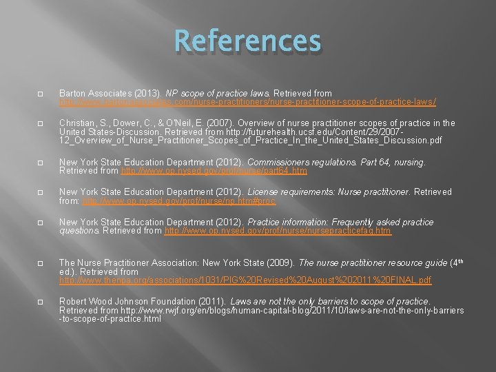 References � Barton Associates (2013). NP scope of practice laws. Retrieved from http: //www. References � Barton Associates (2013). NP scope of practice laws. Retrieved from http: //www.