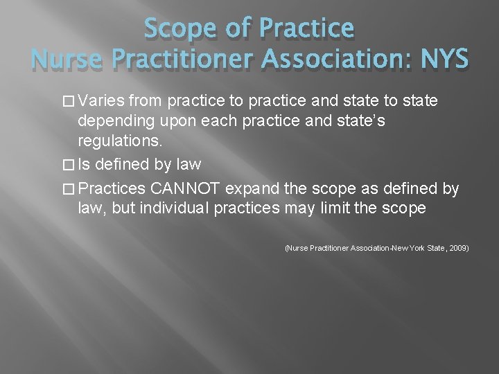 Scope of Practice Nurse Practitioner Association: NYS � Varies from practice to practice and Scope of Practice Nurse Practitioner Association: NYS � Varies from practice to practice and
