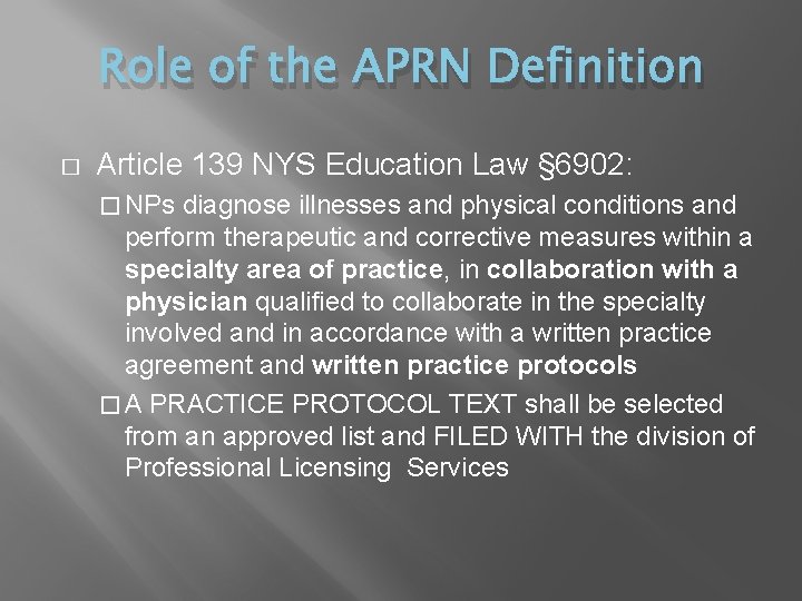 Role of the APRN Definition � Article 139 NYS Education Law § 6902: � Role of the APRN Definition � Article 139 NYS Education Law § 6902: �