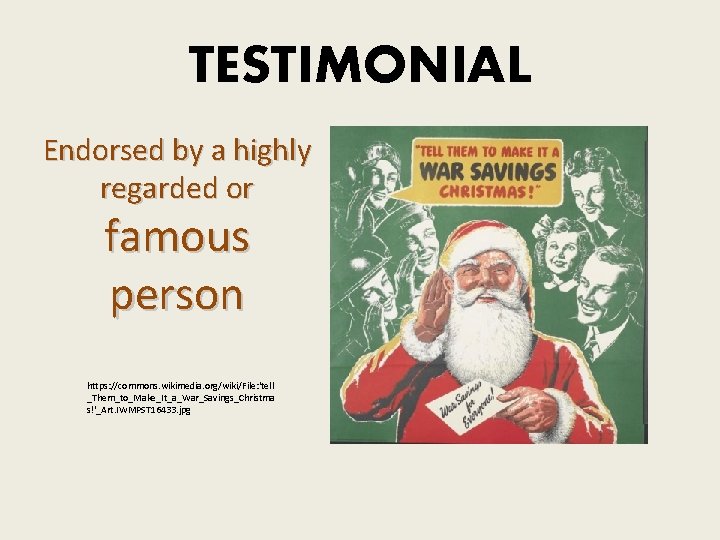 TESTIMONIAL Endorsed by a highly regarded or famous person https: //commons. wikimedia. org/wiki/File: 'tell TESTIMONIAL Endorsed by a highly regarded or famous person https: //commons. wikimedia. org/wiki/File: 'tell
