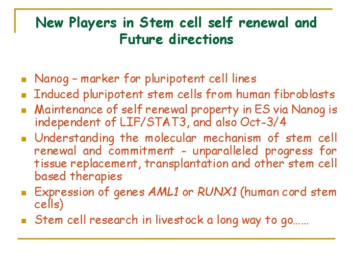 New Players in Stem cell self renewal and Future directions n n n Nanog