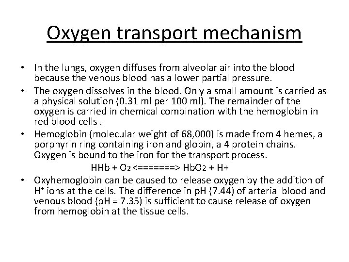 Oxygen transport mechanism • In the lungs, oxygen diffuses from alveolar air into the