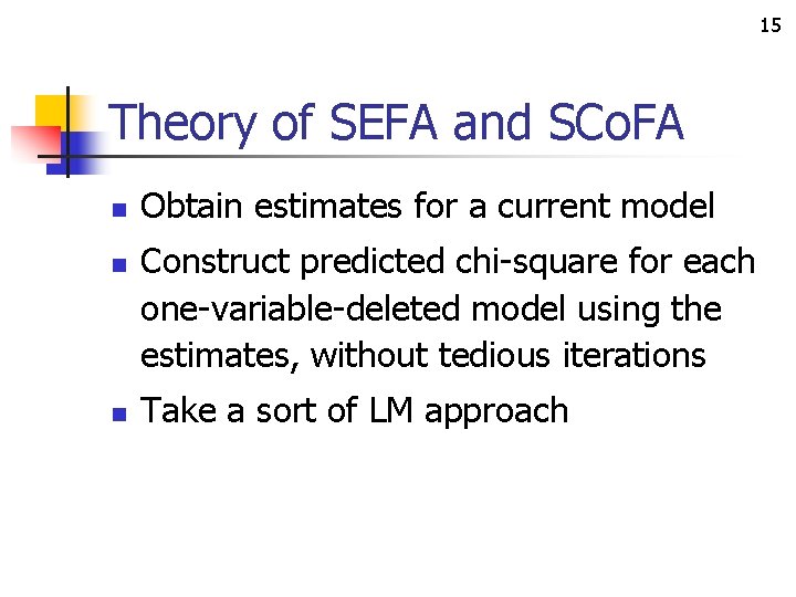 15 Theory of SEFA and SCo. FA n n n Obtain estimates for a