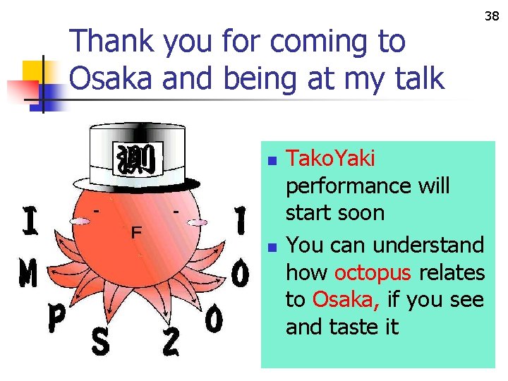 Thank you for coming to Osaka and being at my talk n n 38