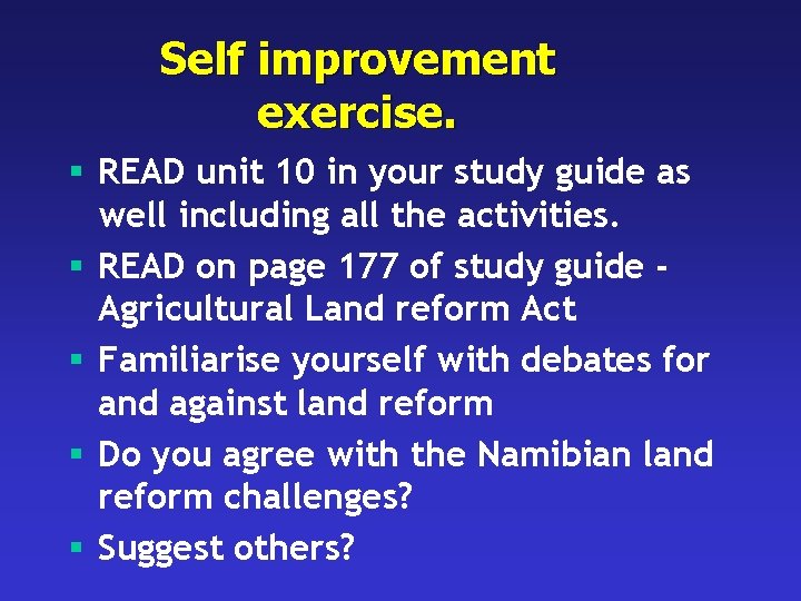 Self improvement exercise. § READ unit 10 in your study guide as well including