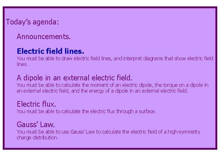 Today’s agenda: Announcements. Electric field lines. You must be able to draw electric field