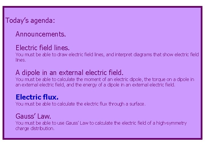 Today’s agenda: Announcements. Electric field lines. You must be able to draw electric field