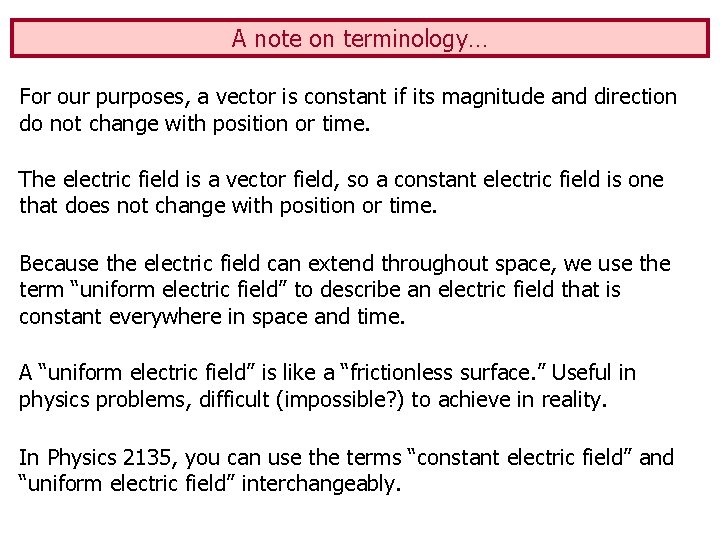 A note on terminology… For our purposes, a vector is constant if its magnitude