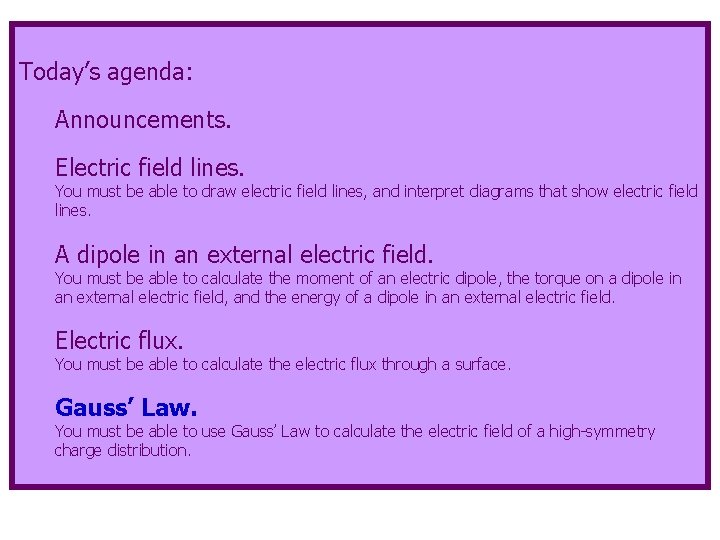 Today’s agenda: Announcements. Electric field lines. You must be able to draw electric field