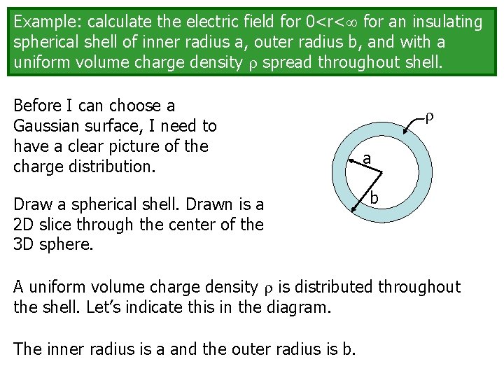 Example: calculate the electric field for 0<r< for an insulating spherical shell of inner