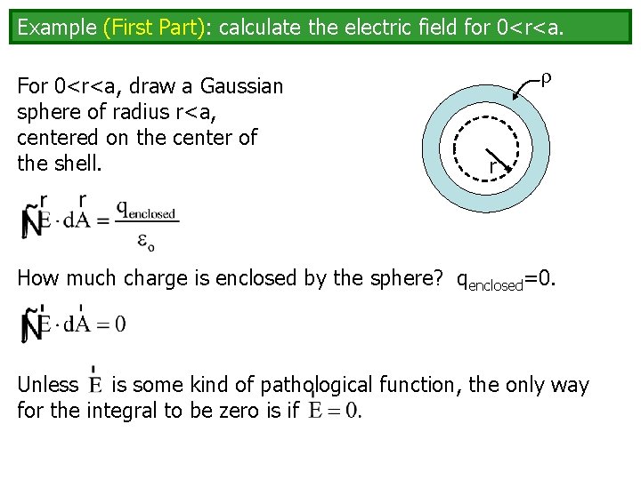 Example (First Part): calculate the electric field for 0<r<a. For 0<r<a, draw a Gaussian