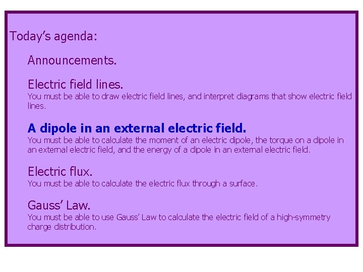 Today’s agenda: Announcements. Electric field lines. You must be able to draw electric field