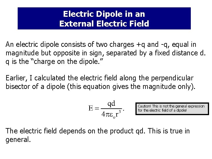Electric Dipole in an External Electric Field An electric dipole consists of two charges