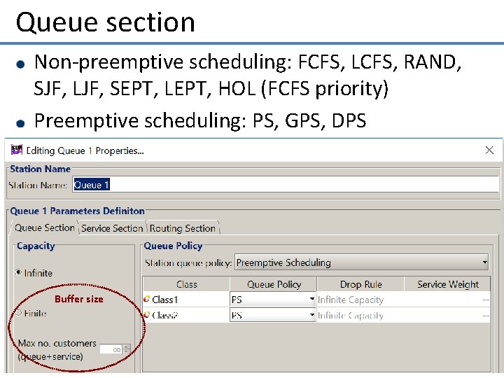 Queue section Non-preemptive scheduling: FCFS, LCFS, RAND, SJF, LJF, SEPT, LEPT, HOL (FCFS priority)