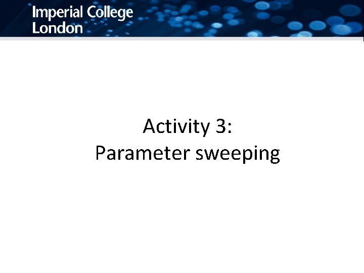 Activity 3: Parameter sweeping 